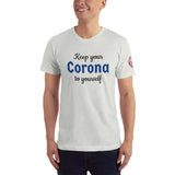 SEE BOTH SIDES--Keep Your Corona to Yourself-Corona with Lime,Unisex T-Shirt - SloppyOctopus.com