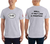 SEE BOTH SIDES--It Felt Like a Marathon, Unisex T-Shirt - SloppyOctopus.com