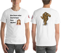 SEE BOTH SIDES--You Know What Kind of Men Have Big Feet, Sasquatch, Short-Sleeve Unisex T-Shirt - SloppyOctopus.com