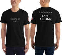 See Both Sides--Orgy was a total cluster, UnisexT-Shirt - SloppyOctopus.com