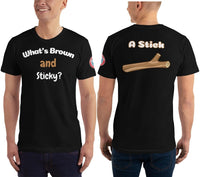 SEE BOTH SIDES--What's Brown and Sticky?, Unisex T-shirt - SloppyOctopus.com