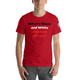 SINGLE SIDE--What's Black and White and Red All Over,  Short-Sleeve Unisex T-Shirt - SloppyOctopus.com